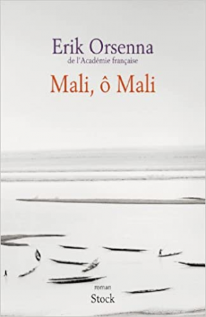 Erik Orsenna – Mali, ô Mali