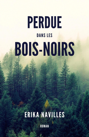 Erika Navilles – Perdue dans les Bois-Noirs