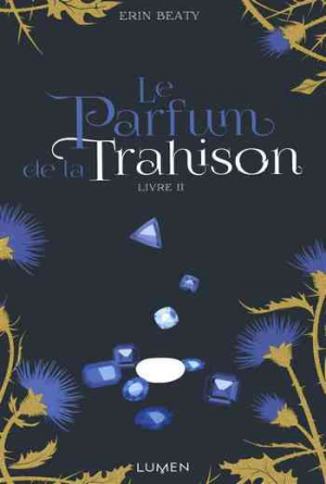 Erin Beaty – Le Parfum de la trahison