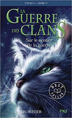 Erin Hunter – La Guerre des Clans ,cycle I – tome 05 : Sur le sentier de la guerre