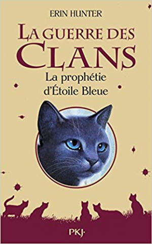 Erin Hunter- La guerre des clans – La prophétie d’Etoile Bleue