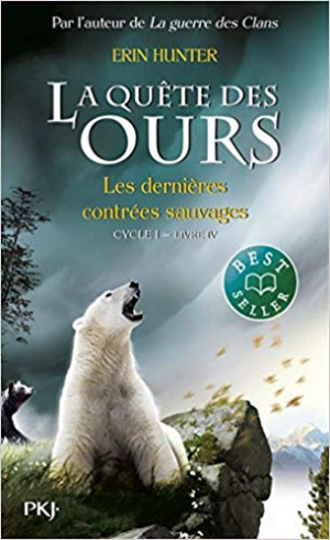 Erin Hunter – La Quête des ours 4 : Les dernières contrées sauvages