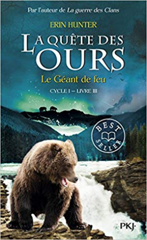 Erin Hunter – La Quête des ours , Tome 3 : Le Géant de feu