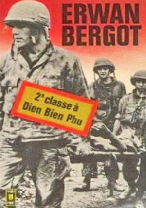 Erwan Bergot – 2ème classe à Dien Bien Phu