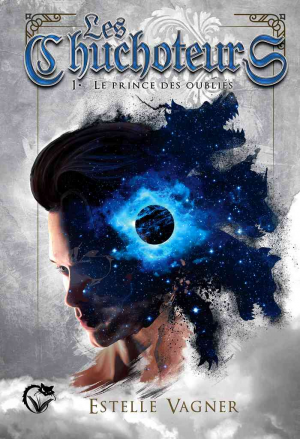 Estelle Vagner – Les Chuchoteurs, Tome 1 : Le Prince des oubliés