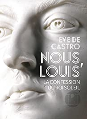 Eve Castro – Nous, Louis, homme et roi