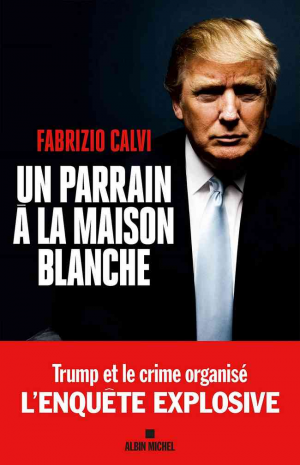 Fabrizio Calvi – Un parrain à la Maison Blanche