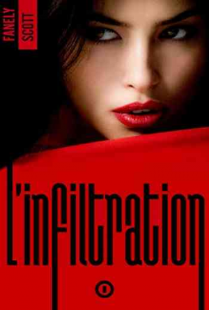 Fanely Scott – L’Infiltration, Tome 2