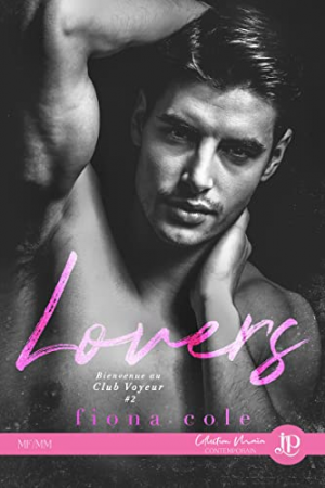 Fiona Cole – Bienvenue au club Voyeur, Tome 2 : Lovers