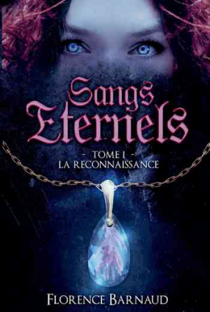 Florence Barnaud – Sangs éternels, Tome 1 : La reconnaissance