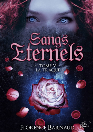 Florence Barnaud – Sangs éternels, Tome 5 : La Traque