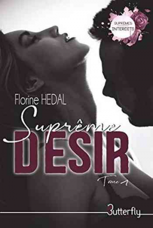 Florine Hedal – Suprêmes Interdits, Tome 1 : Suprême Désir