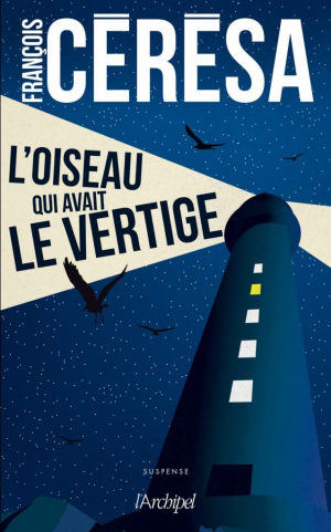 François Cérésa – L’oiseau qui avait le vertige