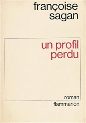 Françoise Sagan – Un profil perdu