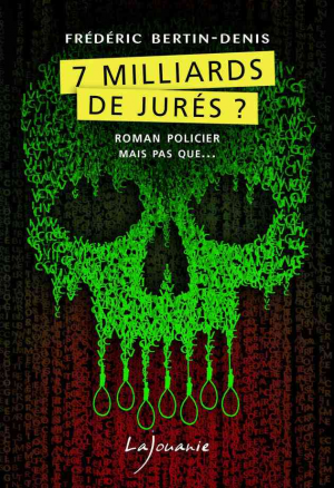 Frédéric Bertin-Denis – 7 milliards de jurés ?