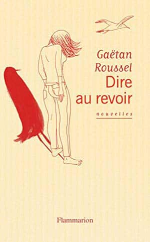 Gaëtan Roussel – Dire au revoir