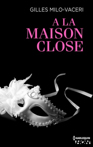 Gilles Milo-Vacéri – A la maison close, tome 1