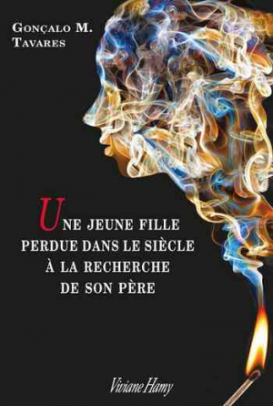 Gonçalo M. Tavares – Une jeune fille perdue dans le siècle à la recherche de son père