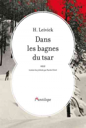 H. Leivick – Dans les bagnes du Tsar