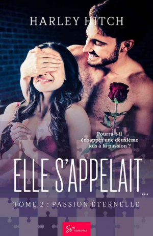 Harley Hitch – Elle s’appelait…, Tome 2 : Passion éternelle