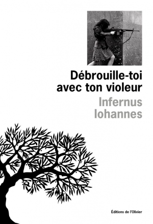 Infernus Iohannes – Débrouille-toi avec ton violeur