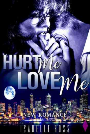 Isabelle Ross – Hurt Me, Love Me