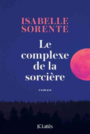 Isabelle Sorente – Le Complexe de la Sorcière