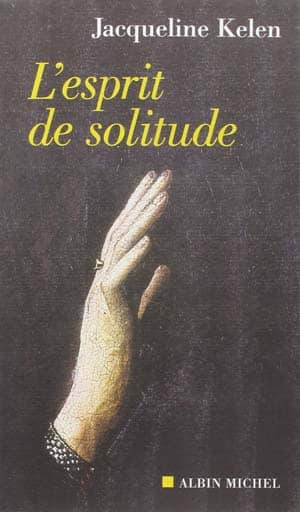 Jacqueline Kelen – L’esprit de solitude