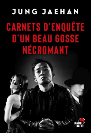 Jae-han Jung – Carnets d’enquête d’un beau gosse nécromant