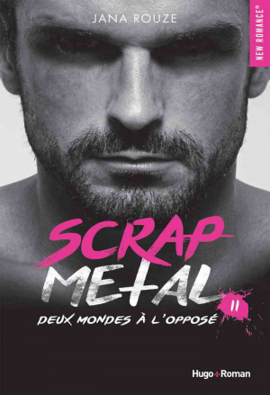 Jana Rouze – Scrap Metal, Tome 2 : Deux mondes à l’opposé