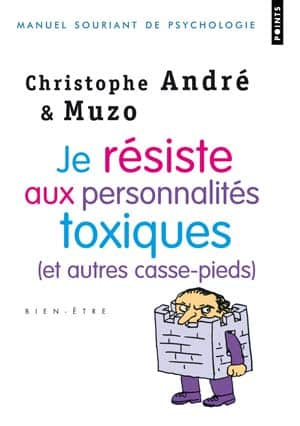 Je résiste aux personnalités toxiques