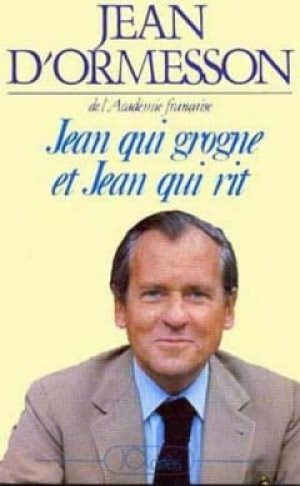 Jean d’Ormesson – Jean qui grogne et Jean qui rit