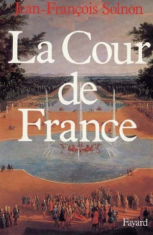 Jean-François Solnon – La Cour de France