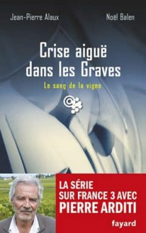 Jean-pierre Alaux – Crise aigue dans les Graves