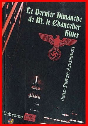 Jean-Pierre Andrevon – Le dernier dimanche de M. le chancelier Hitler