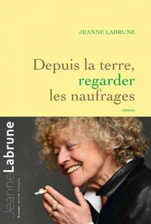 Jeanne Labrune – Depuis la terre, regarder les naufrages