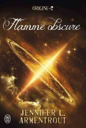 Jennifer L. Armentrout – Origine, Tome 2 : Flamme obscure