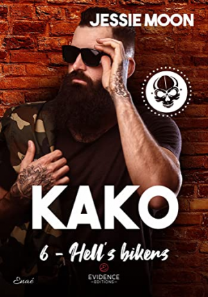 Jessie Moon – Hell’s bikers, Tome 6 : Kako