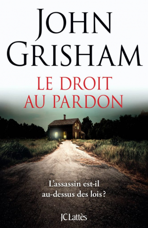 John Grisham – Le droit au pardon