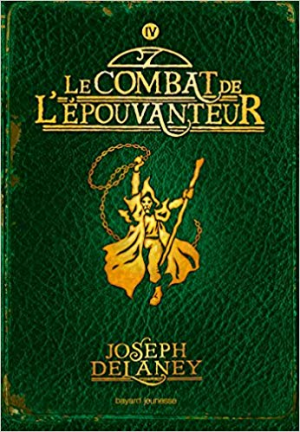 Joseph Delaney – L’Épouvanteur, Tome 04: Le combat de l’épouvanteur