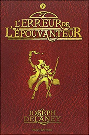 Joseph Delaney – L’Épouvanteur, Tome 05: L’erreur de l’épouvanteur