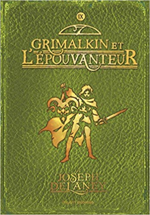 Joseph Delaney – L’Épouvanteur, Tome 09: Grimalkin et l’Épouvanteur