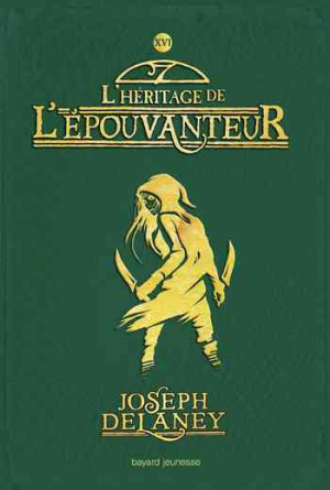 Joseph Delaney – L’Épouvanteur, Tome 16: L’Héritage de l’Épouvanteur