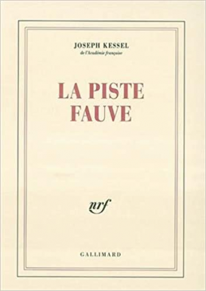 Joseph Kessel – La piste fauve