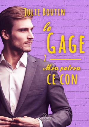 Julie Boutin – Mon patron, ce con, Tome 2 : Le Gage