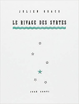 Julien Gracq – Le rivage des syrtes