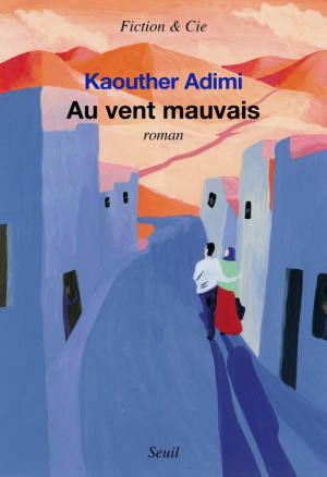 Kaouther Adimi – Au vent mauvais