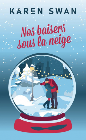 Karen Swan – Nos baisers sous la neige