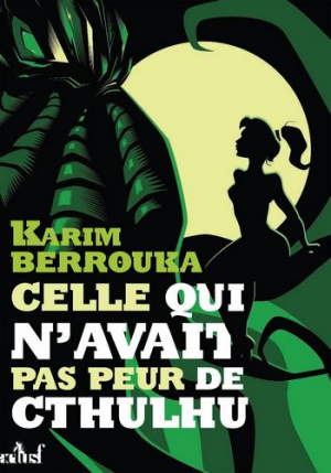 Karim Berrouka – Celle qui n’avait pas peur de Cthulhu