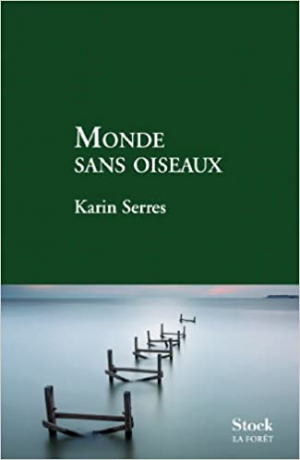 Karin Serres – Monde sans oiseaux